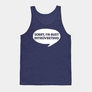 Busy Introverting - Funny AntiSocial Design Tank Top